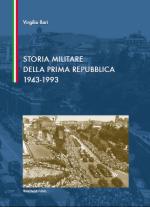 42236 - Ilari, V. - Storia Militare della Prima Repubblica 1943-1993