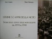 42257 - Carrer-Mattiuzzo, A.-M. - Primi 50 anni della moto. Storia delle genti e delle motociclette dal 1894 al 1944 (I)