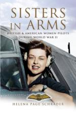 42286 - Page Schrader, H. - Sisters in Arms. British and American Women Pilots during WWII