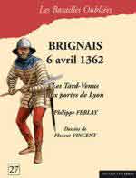 42314 - Ferlay-Vincent, P.-F. - Batailles Oubliees 27: Brignais 6 avril 1362. Les Tard-Venus aux portes de Lyon