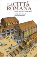 42316 - Macaulay, D. - Citta' romana. Storia della sua costruzione (La)