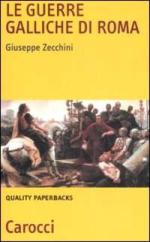 42318 - Zecchini, G. - Guerre galliche di Roma (Le)