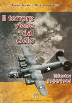 42338 - Gleria-Radacich, F.-M. - Terrore viene dal cielo. Trieste 1944-1945 (Il)
