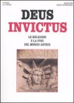 42388 - Altheim, F. - Deus invictus. Le religioni e la fine del mondo antico