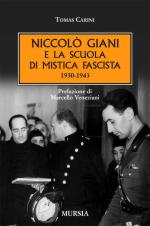 42391 - Carini, T. - Niccolo' Giani e la scuola di mistica fascista 1930-1943