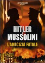 42412 - von Brescius-Kasten,  - Hitler e Mussolini. L'amicizia fatale DVD