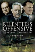 42441 - Irons, R. - Relentless Offensive. War and Bomber Command 1939-1945 (The)