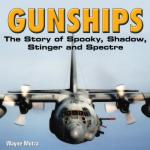 42470 - Mutza, W. - Gunships. The Story of Spooky, Shadow, Stinger, and Spectre