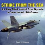 42471 - Thomason, T. - Strike from the Sea. US Navy Attack Aircraft from Skyraider to Super Hornet, 1948-present