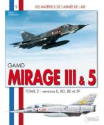 42487 - Beaumont, H. - Materiels de l'Armee de l'Air 09: GAMD Mirage III et 5 Tome 2: versions E, RD, BE et 5F