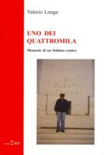 42512 - Longa, V. - Uno dei quattromila. Memorie di un italiano contro