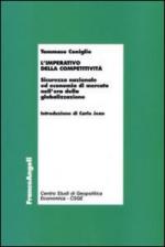 42517 - Coniglio, T. - Imperativo della competitivita'. Sicurezza nazionale ed economia di mercato nell'era della globalizzazione (L')