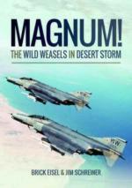 42534 - Eisel-Schreiner, B.R.-J.A. - Magnum! The Wild Weasels in Desert Storm. The Elimination of Iraq's Air Defence