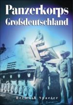 42539 - Spaeter, H. - Panzerkorps Grossdeutschland. Berichte ueber das Erleben, Einsaetze, die Maenner und Kampfraeume