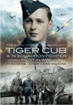 42569 - Yeoman-Freeborn, C.-J. - Tiger Cub. A 74. Squadron Fighter Pilot in WWII. The Story of John Freeborn