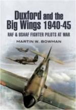 42573 - Bowman, M.W. - Duxford and the Big Wing 1940-45. RAF and USAAF Fighter Pilots at War