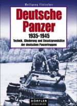 42637 - Fleischer, W. - Deutsche Panzer 1935-1945. Technik, Gliederung und Einsatzgrundsaetze der deutschen Panzertruppen