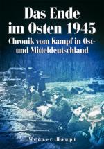 42644 - Haupt, W. - Ende im Osten 1945. Chronik vom Kampf in Ost- und Mitteldeutschland (Das)