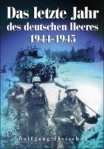 42645 - Fleischer, W. - Letzte Jahr des deutschen Heeres 1944-1945 (Das)