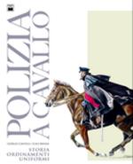 42694 - Cantelli-Menna, G.-L. - Polizia a cavallo. Storia, ordinamenti, uniformi