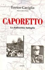 42695 - Caviglia, E. - Caporetto, la dodicesima battaglia