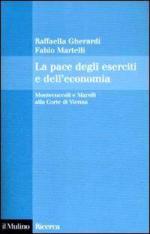 42731 - Gherardi-Martelli, R.-F. - Pace degli eserciti e dell'economia. Montecuccoli e Marsili alla Corte di Vienna (La)