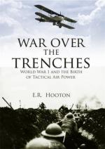 42733 - Hooton, E.R. - War over the Trenches. Air Power and the Western Front Campaigns 1916-1918