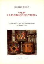 42737 - Zingales, M. - Valmy e il tramonto di un'epoca. La prima prova di forza della Rivoluzione in armi 20 settembre 1792