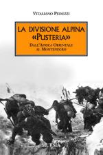 42776 - Peduzzi, V. - Divisione Alpina Pusteria. Dall'Africa Orientale al Montenegro (La)