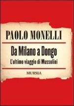 42777 - Monelli, P. - Da Milano a Dongo 