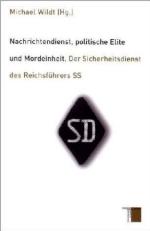 42782 - Wildt, M. cur - Nachrichtendienst, politische Elite und Mordenheit. Der Sicherheitdienst des Reichsfuehrers SS