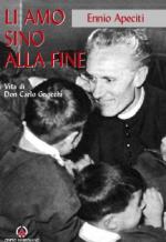 42792 - Apeciti, E. - Li amo' sino alla fine. Vita di Don Carlo Gnocchi