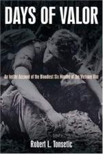 42851 - Tonsetic, R.L. - Days of Valor. An Inside Account of the Bloodiest Six Months of the Vietnam War