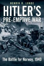 42872 - Lunde, H.O. - Hitler's Pre-Emptive War. The Battle for Norway 1940: History's First Special Operations Campaign