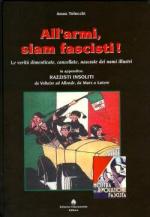 42877 - Telecchi, A. - All'armi siam fascisti! Le verita' dimenticate, cancellate, nascoste dei nomi illustri