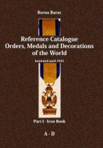 42892 - Barac, B. - Reference Catalogue. Orders, Medals and Decorations of the World instituted until 1945 Part I: A-D 