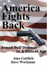 42917 - Gottlieb-Workman, A.-D. - America Fights Back. Armed Self-Defense in a Violent Age