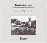 43024 - Biscioni-Giovannetti, R.-E. cur - Predappio in luce. La citta' fra realta' e rappresentazione