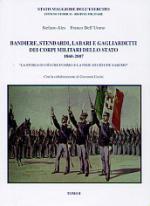 43037 - Ales-Dell'Uomo, S.-F. - Bandiere, stendardi, labari e gagliardetti dei corpi militari dello Stato 1860-2007. 2 Tomi