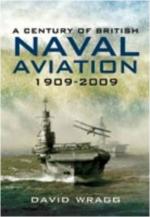 43050 - Wragg, D. - Century of British Naval Aviation 1909-2009 (A)