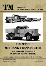 43061 - Franz, M. cur - Technical Manual 6018: US WW II M19 Tank Transporter (M20 Diamond T 980/981 and M9 Rogers 45-Ton Trailer)