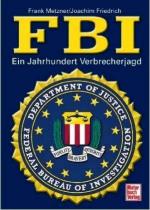 43078 - Metzner-Friedrich, F.B.-J. - FBI. Ein Jahrhundert Verbrecherjagd