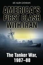 43109 - Zatarain, L.A. - America's First Clash with Iran. The Tanker War 1987-88