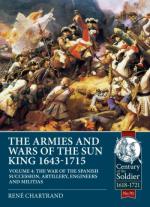 43135 - Chartrand, R. - Armies and Wars of the Sun King 1643-1715 Vol 4. The War of the Spanish Succession, Artillery, Engineers and Militias (The)