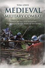 43136 - Lewis, T. - Medieval Military Combat. Battle Tactics and Fighting Techniques of the Wars of the Roses