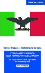 43137 - Trabucco-De Dona', D.-M. - Ordinamento giuridico della Repubblica Sociale Italiana. Dal colpo di Stato del 25 luglio 1943 alla fine della guerra (L')
