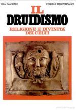 43142 - Markale, J. - Druidismo. Religione e divinita' dei Celti (Il)