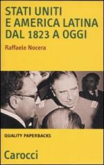 43143 - Nocera, R. - Stati Uniti e America Latina dal 1823 a oggi