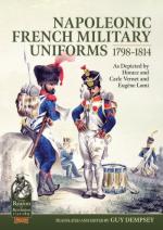 43167 - Dempsey, G. cur - Napoleonic French Military Uniforms 1798-1814. As Depicted by Horace and Carle Vernet and Eugene Lami