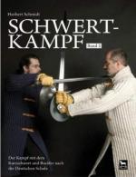 43172 - Schmidt, H. - Schwertkampf Band 2: Der Kampf mit dem kurzen Schwert und Buckler nach der Deutschen Schule